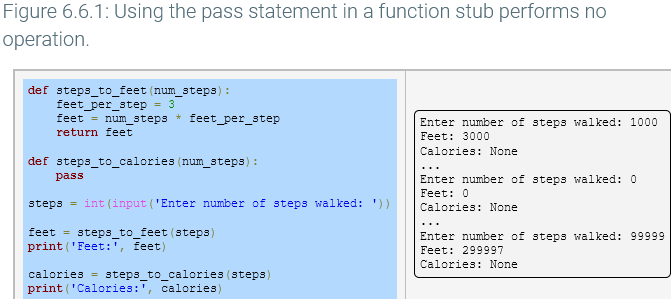 The function steps_to_calories() above contains a single pass statement because at least one statement is required in any user-defined function